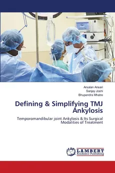 Defining & Simplifying TMJ Ankylosis - Arsalan Ansari