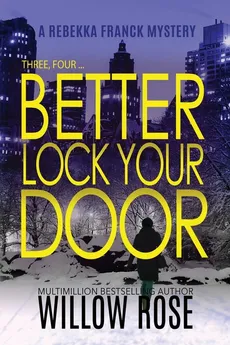 Three, Four ... Better lock your door - Willow Rose