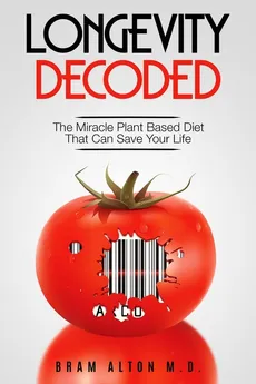 Plant Based Eating - Longevity Decoded - Bram Alton