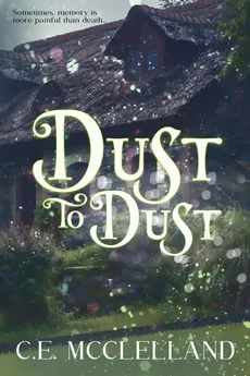 Dust to Dust - C.E. McClelland