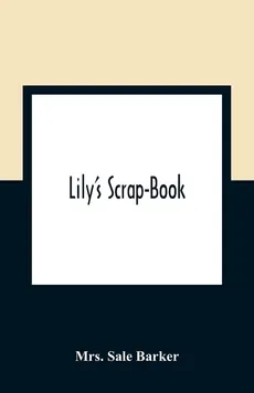 Lily'S Scrap-Book - Barker Mrs. Sale