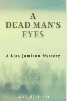 A Dead Man's Eyes - Lori Duffy Foster