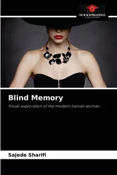Blind Memory - Sajede Sharifi