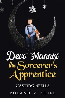 Devo Mannix the Sorcerer's Apprentice - Roland V. Boike