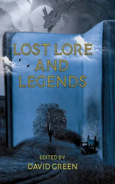 Lost Lore and Legends - David Green
