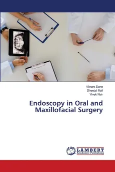 Endoscopy in Oral and Maxillofacial Surgery - Vikrant Sane