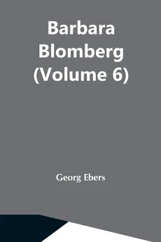 Barbara Blomberg (Volume 6) - Ebers Georg