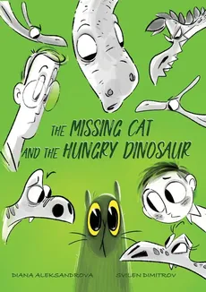 The Missing Cat and The Hungry Dinosaur - Diana Aleksandrova