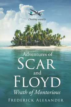 Adventures of Scar and Floyd - Frederick Alexander