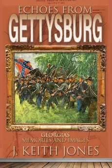 Echoes From Gettysburg - J. Keith Jones