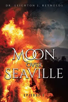 Moon Over Seaville - Dr. Leighton J. Reynolds