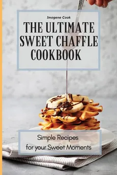 The Ultimate Sweet Chaffle Cookbook - Imogene Cook