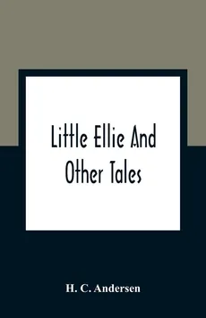 Little Ellie And Other Tales - Andersen H. C.