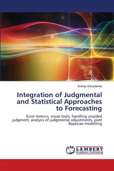 Integration of Judgmental and Statistical Approaches to Forecasting - Andrey Davydenko