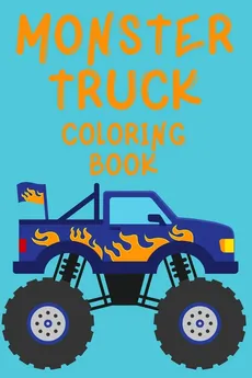 Monster Truck Coloring Book.Trucks Coloring Book for Kids Ages 4-8. Have Fun! - Cristie Publishing