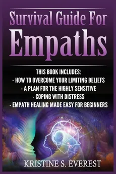 Survival Guide For Empaths - Kristine S. Everest