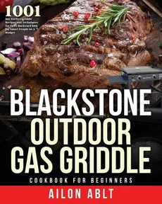 Blackstone Outdoor Gas Griddle Cookbook for Beginners - Ailon Ablt
