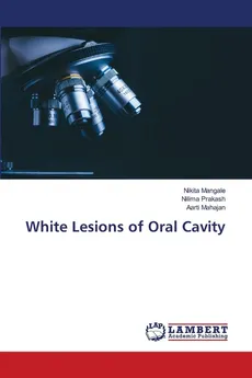 White Lesions of Oral Cavity - Nikita Mangale