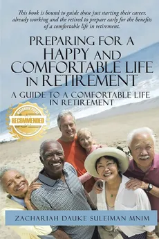 Preparing for a Happy and Comfortable Life in Retirement - Zachariah Dauke Suleiman