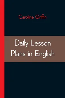 Daily Lesson Plans in English - Caroline Griffin