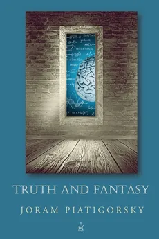 Truth and Fantasy - Joram Piatigorsky