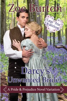 Darcy's Unwanted Bride Large Print Edition - Zoe Burton