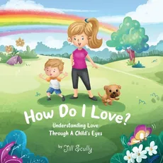 How Do I Love? - Jill Scully