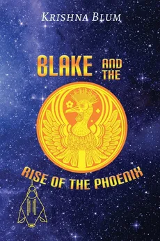BLAKE AND THE RISE OF THE PHOENIX - KRISHNA BLUM