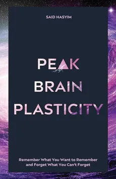 Peak Brain Plasticity - Hasyim Said