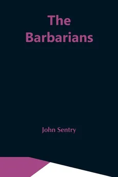 The Barbarians - John Sentry
