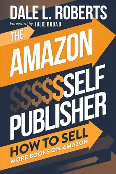 The Amazon Self Publisher - Dale L. Roberts