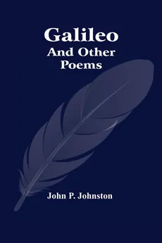 Galileo And Other Poems - Johnston John P.
