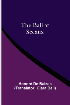 The Ball At Sceaux - Balzac Honoré de