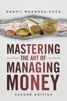 Mastering the Art of Managing Money - Shafii Ndanusa