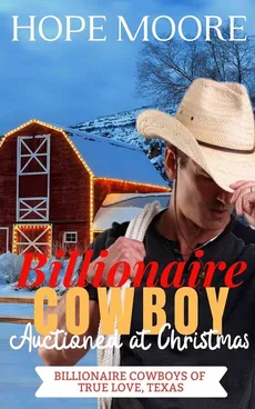 Billionaire Cowboy Auctioned at Christmas - Hope Moore
