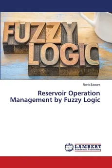 Reservoir Operation Management by Fuzzy Logic - Rohit Sawant