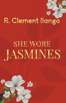 She Wore Jasmines - R. Clement Ilango