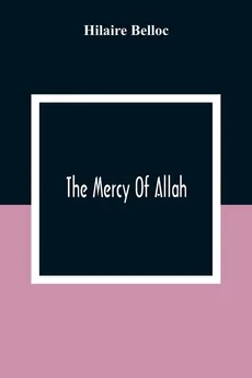 The Mercy Of Allah - Belloc Hilaire