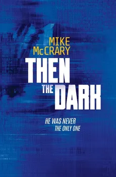 Then the Dark - Mike McCrary