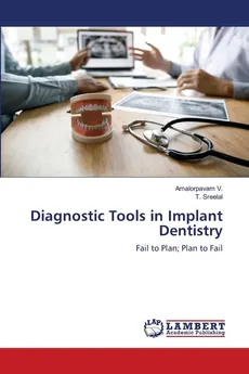 Diagnostic Tools in Implant Dentistry - Amalorpavam V.