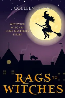 Rags to Witches - Colleen Cross