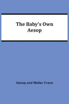 The Baby's Own Aesop - Aesop Crane