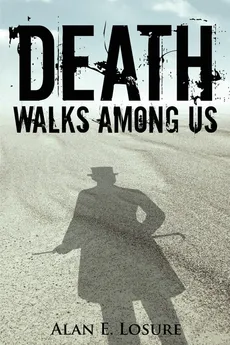 Death Walks Among Us - Alan E. Losure