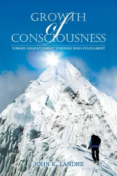 Growth of Consciousness - John K Landre