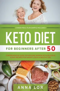 Keto Diet for Beginners After 50 - Anna Lor