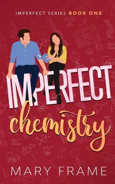Imperfect Chemistry - Mary Frame