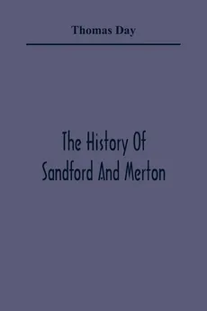 The History Of Sandford And Merton - Day Thomas