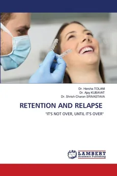 RETENTION AND RELAPSE - Dr. Harsha TOLANI