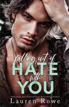 Falling Out of Hate with You - Lauren Rowe