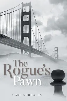 The Rogue's Pawn - Carl Schroers